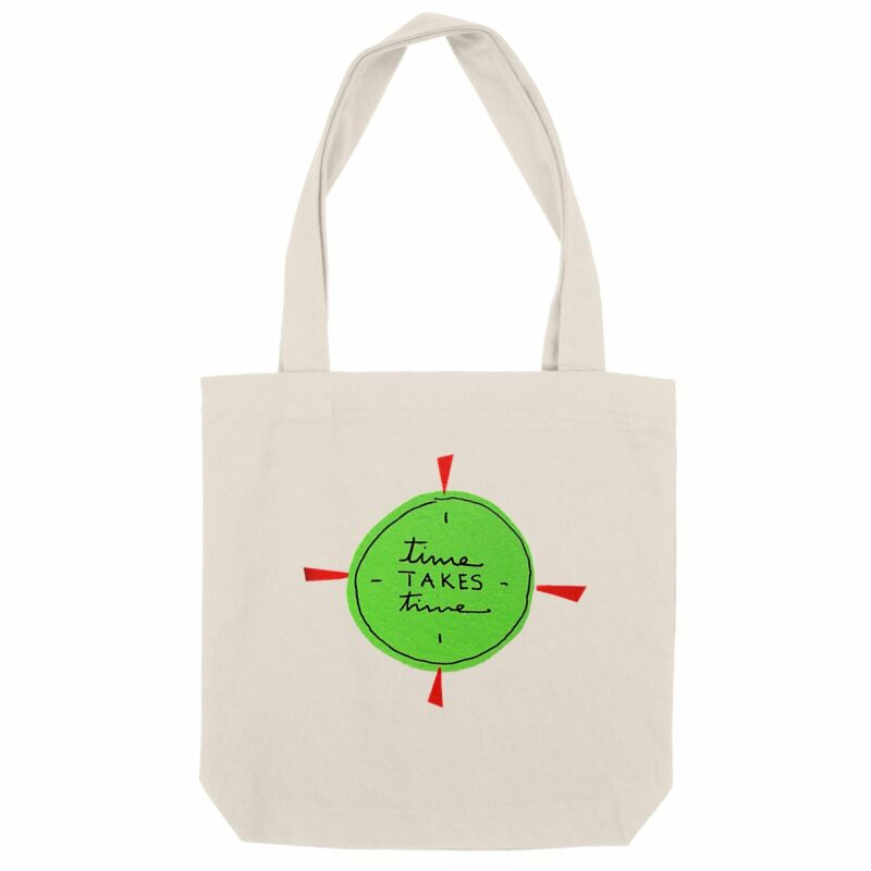 "Time Takes Time" Tote Bag