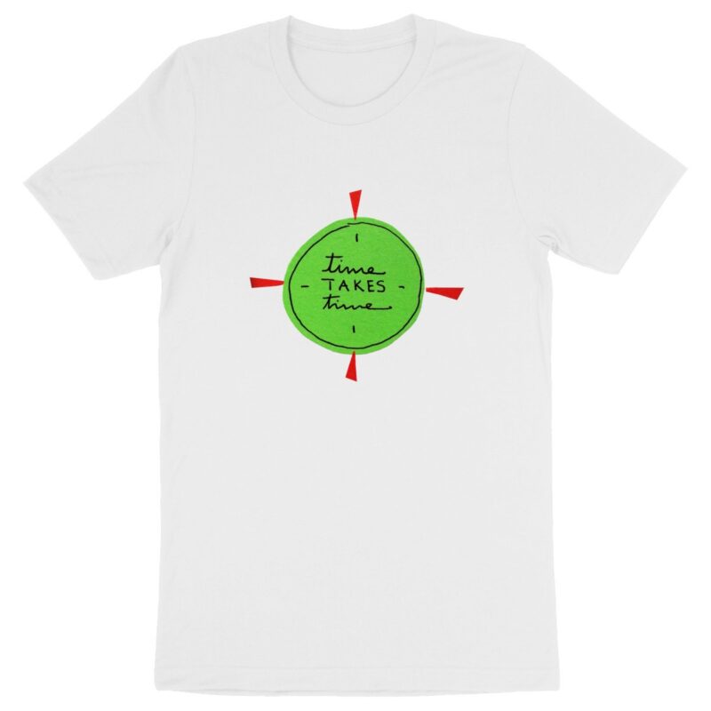 "Time Takes Time" T-shirt