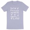 "Why Follow" T-shirt