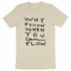 "Why Follow" T-shirt