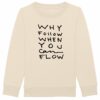 "Why Follow" Child Sweatshirt