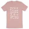 "Why Follow" T-shirt