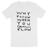 "Why Follow" T-shirt