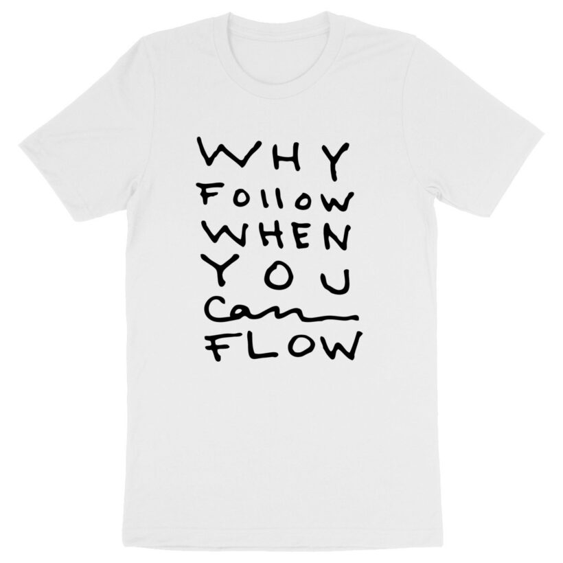 "Why Follow" T-shirt