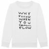 "Why Follow" Child Sweatshirt