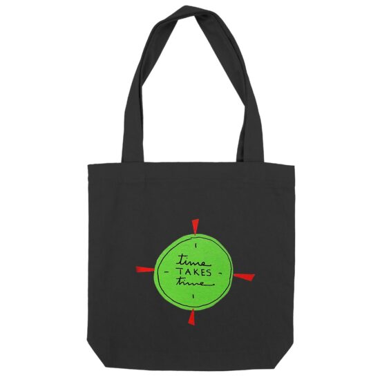 "Time Takes Time" Totebag